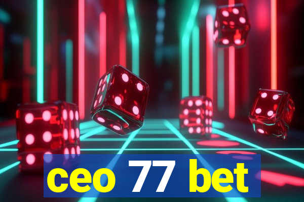 ceo 77 bet